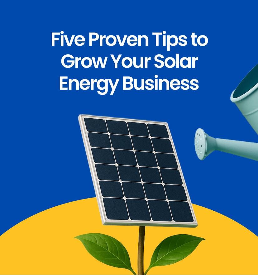 5 Proven Tips to Grow Your Solar Energy Business
