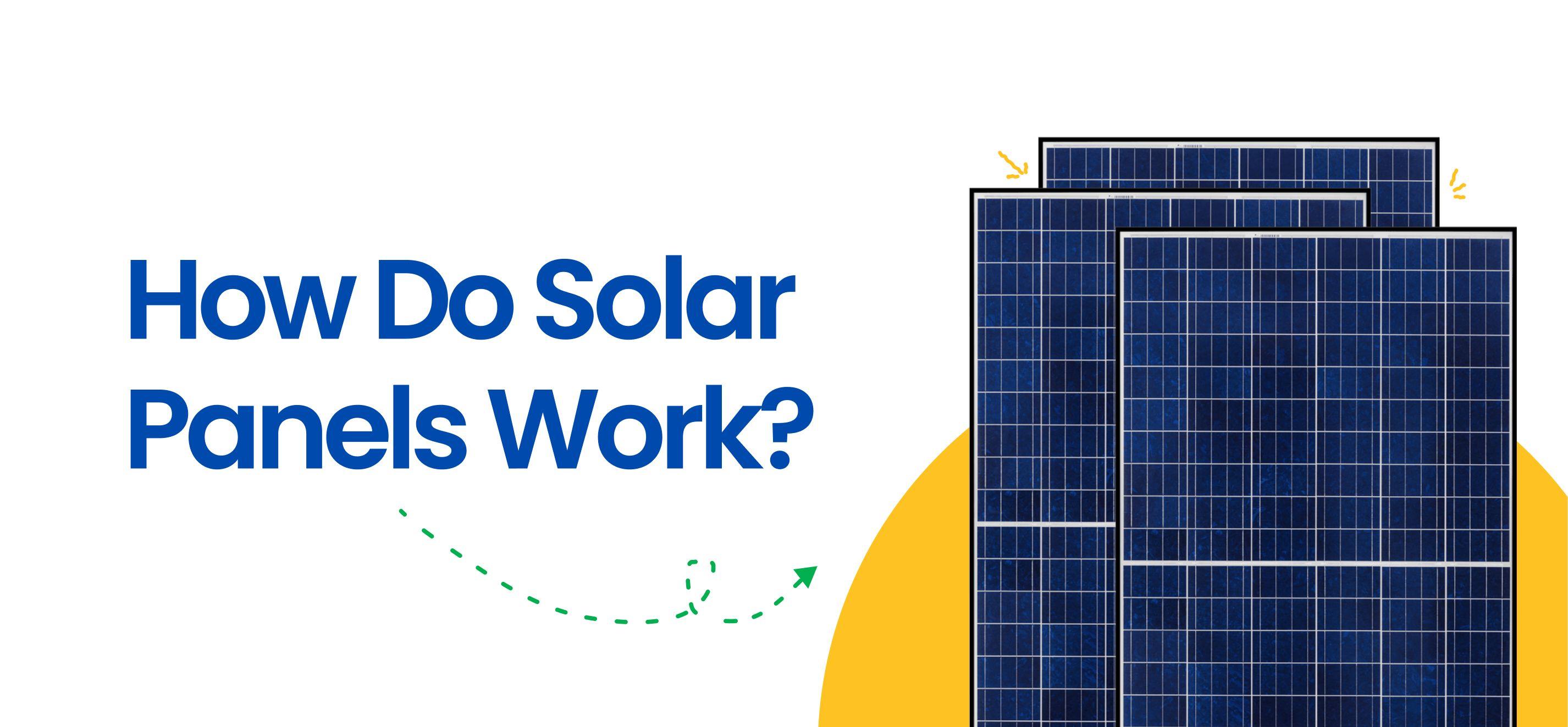 How Do Solar Panels Work?