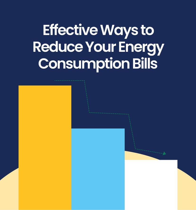 Effective Ways to Reduce Your Energy Consumption Bills