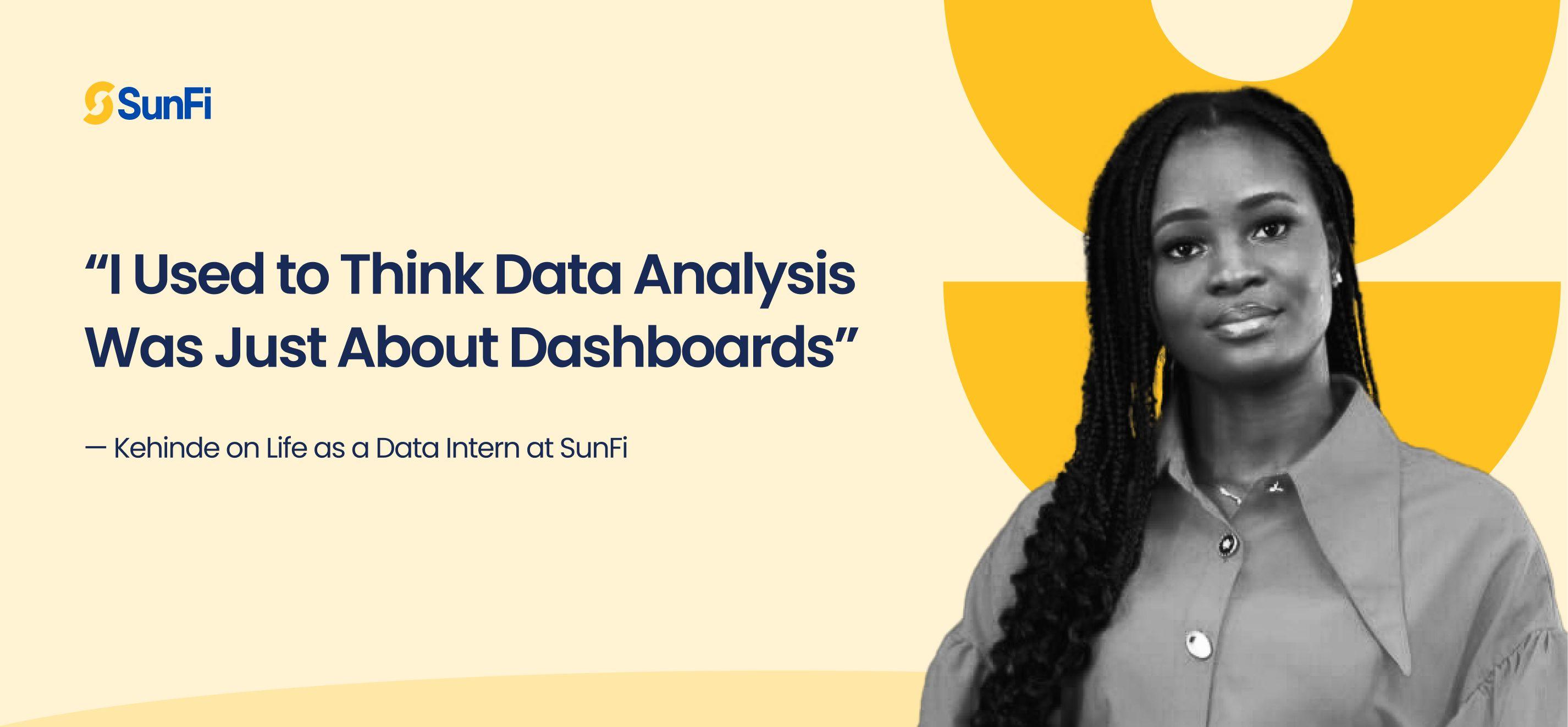 Life as a Data Analyst Intern at SunFi: A Conversation with Kehinde Ayodeji.