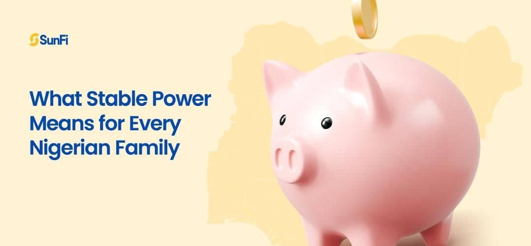 What Stable Power Means for Every Nigerian Family This Year
