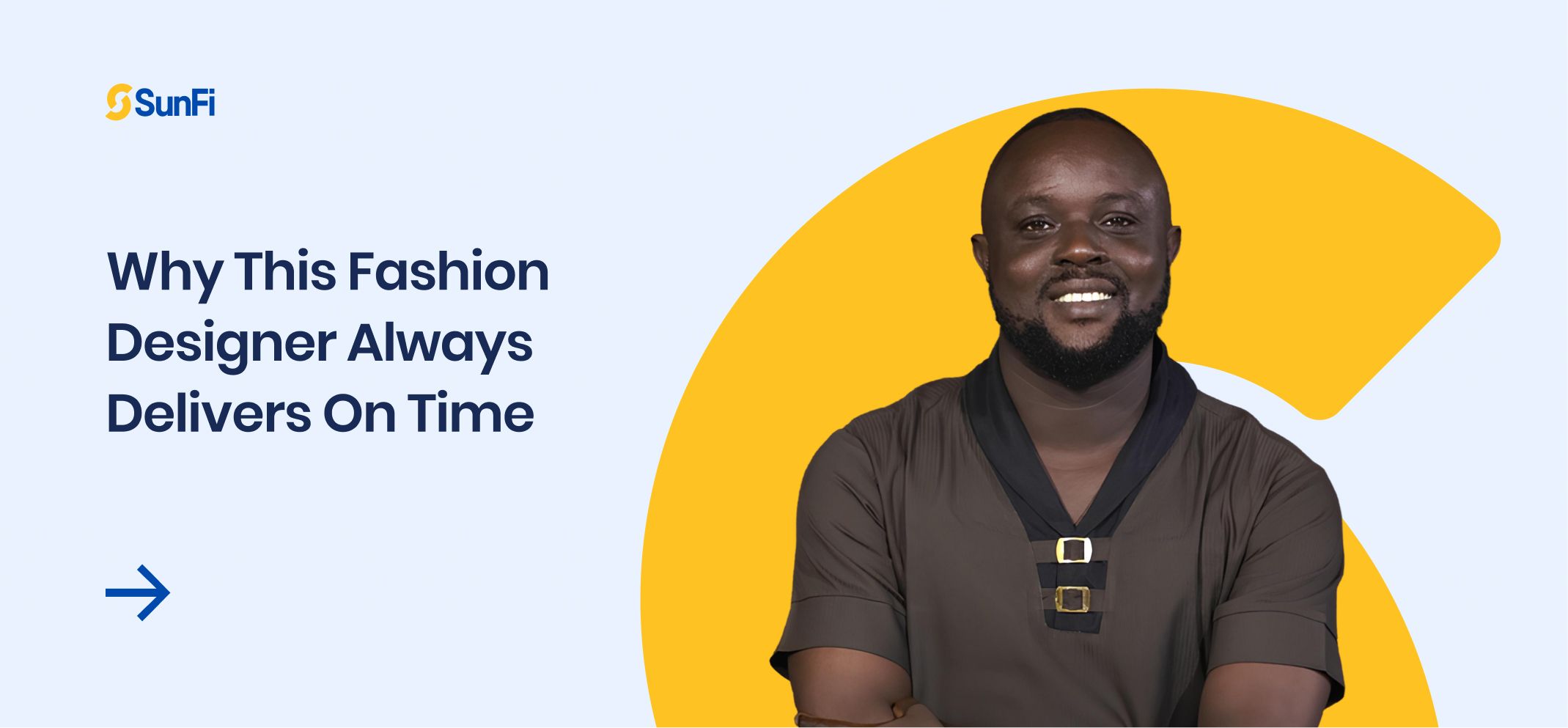 Why This Fashion Designer always delivers on time