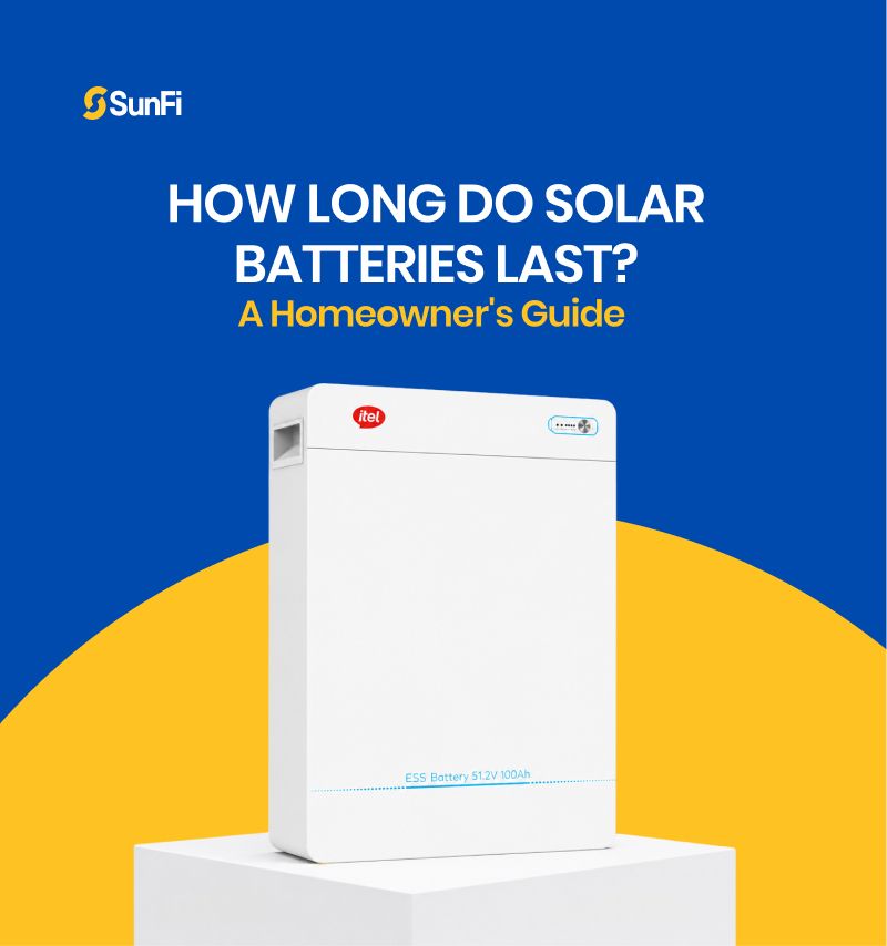 How Long Do Solar Batteries Last? A Homeowner's Guide