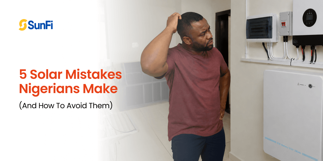5 Solar Mistakes Nigerians Make (and How to Avoid Them)