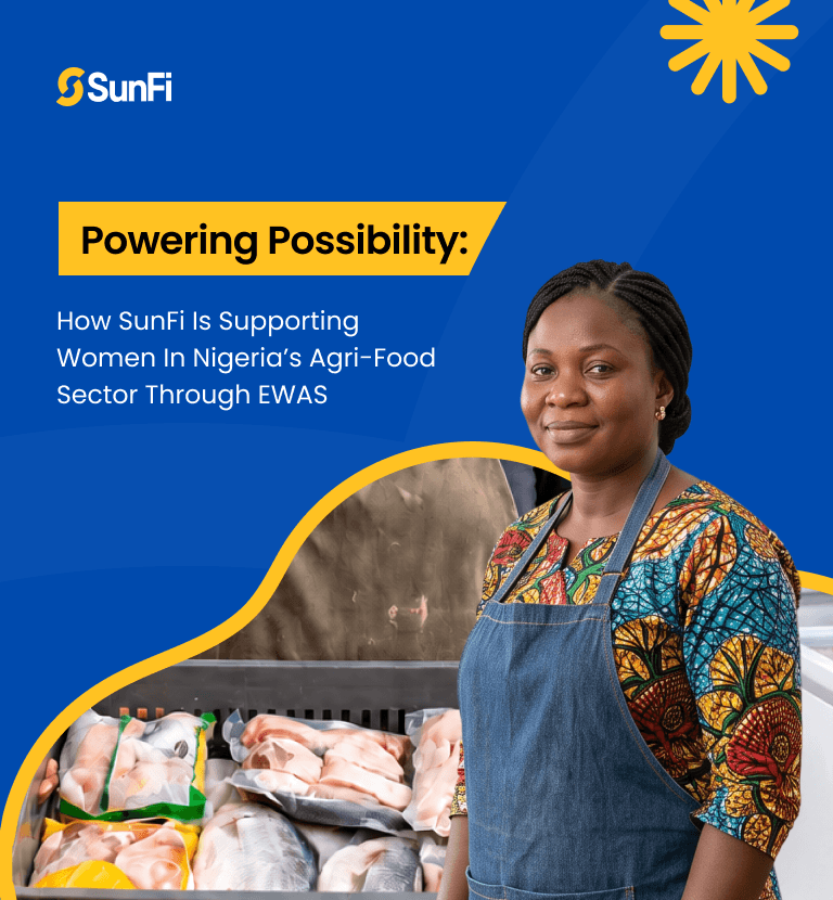 Powering Possibility: How SunFi Is Supporting Women in Nigeria’s Agri-Food Sector Through EWAS